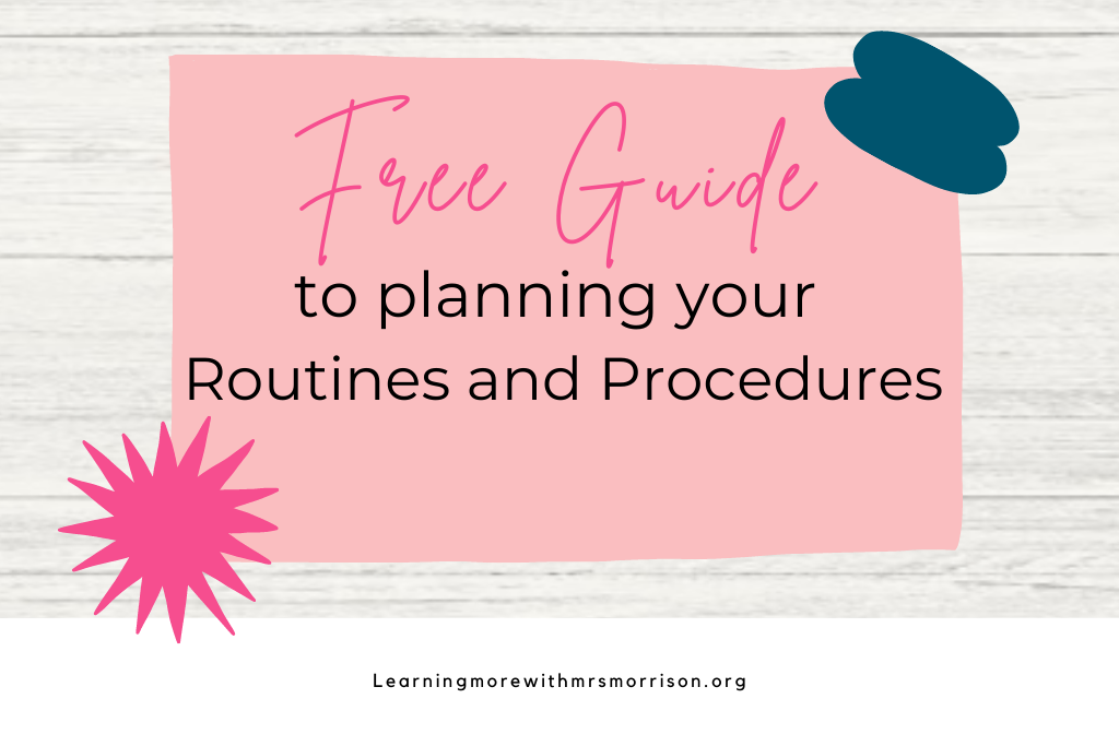 Get your Free Guide to planning your Routines and Procedures.  